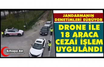 DRONE İLE 18 ARACA PARA CEZASI