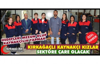 KIRKAĞAÇLI KAYNAKÇI KIZLAR "BU SEKTÖRE" ÇARE OLACAK(ÖZEL HABER)