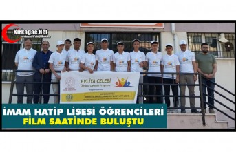 İMAM HATİP ÖĞRENCİLERİ FİLM SAATİNDE BULUŞTU