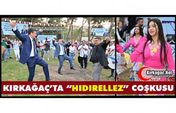 KIRKAĞAÇ’TA “HIDIRELLEZ” COŞKUSU