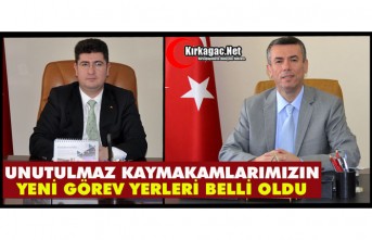 UNUTULMAZ KAYMAKAMLARIMIZIN YENİ GÖREV YERLERİ BELLİ OLDU