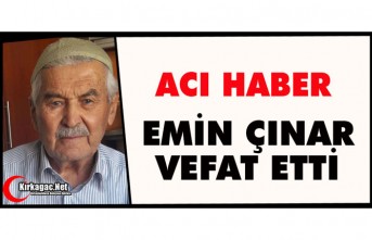 ACI HABER.. EMİN ÇINAR VEFAT ETTİ