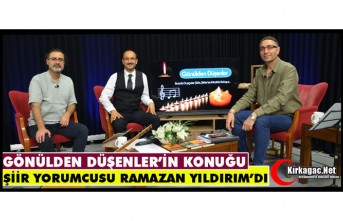 GÖNÜLDEN DÜŞENLER’İN KONUĞU RAMAZAN YILDIRIM’DI
