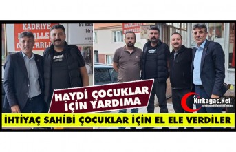 İHTİYAÇ SAHİBİ ÇOCUKLAR İÇİN EL ELE VERDİLER