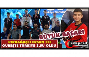 KIRKAĞAÇLI ERSAN EFE GÜREŞTE TÜRKİYE 3. SÜ