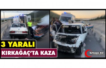 KIRKAĞAÇ’TA KAZA 3 YARALI