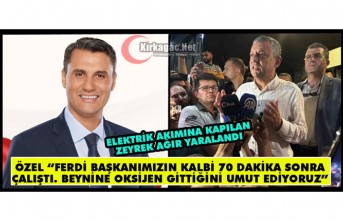 ÖZEL "FERDİ BAŞKANIMIZIN KALBİ 70 DAKİKA SONRA ÇALIŞTI"
