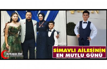 SİMAVLI AİLESİNİN EN MUTLU GÜNÜ