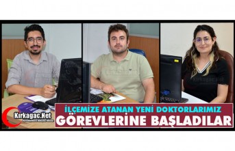 YENİ DOKTORLARIMIZ GÖREVLERİNE BAŞLADILAR