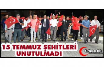 15 TEMMUZ ŞEHİTLERİ UNUTULMADI