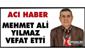 ACI HABER.. MEHMET ALİ YILMAZ VEFAT ETTİ