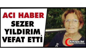 ACI HABER.. SEZER YILDIRIM VEFAT ETTİ