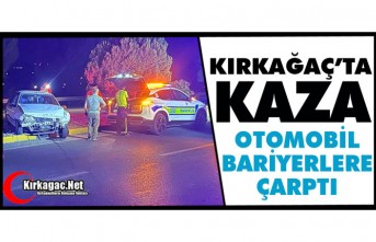 KIRKAĞAÇ’TA KAZA.. OTOMOBİL BARİYERLERE ÇARPTI
