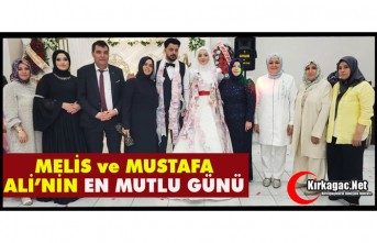 MELİS ve MUSTAFA ALİ’NİN EN MUTLU GÜNÜ
