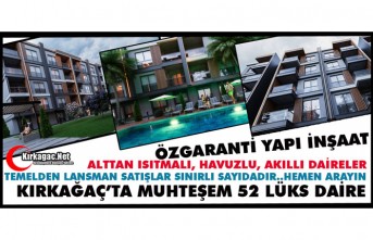 ÖZGARANTİ YAPI’DAN KIRKAĞAÇ’A 52 MUHTEŞEM LÜKS DAİRE