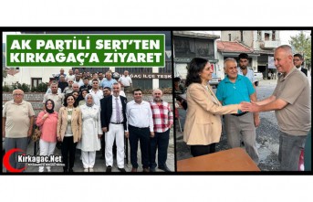 AK PARTİLİ SERT’TEN KIRKAĞAÇ’A ZİYARET