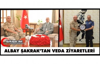 ALBAY ŞAKRAK’TAN VEDA ZİYARETLERİ