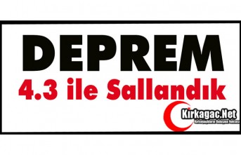 DEPREMLER DEVAM EDİYOR 4.3
