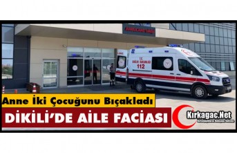 DİKİLİ'DE AİLE FACİASI
