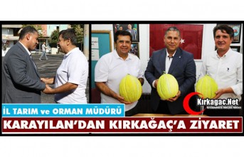 İL TARIM ve ORMAN MÜDÜRÜ KARAYILAN’DAN KIRKAĞAÇ’A ZİYARET