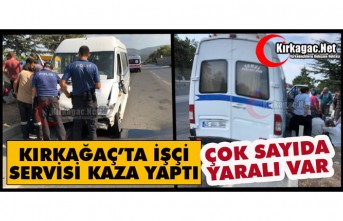 KIRKAĞAÇ'TA İŞÇİ SERVİSİ KAZA YAPTI