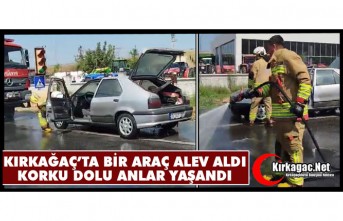 KIRKAĞAÇ’TA OTOMOBİL YANDI, YÜREKLER AĞIZLARA GELDİ