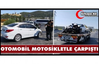 OTOMOBİL MOTOSİKLETLE ÇARPIŞTI