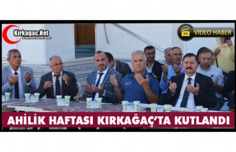 AHİLİK HAFTASI KIRKAĞAÇ’TA KUTLANDI(VİDEO)