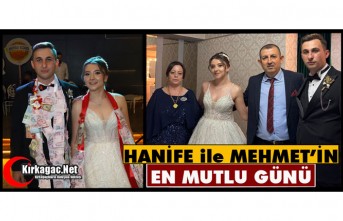 HANİFE ve MEHMET’İN EN MUTLU GÜNÜ