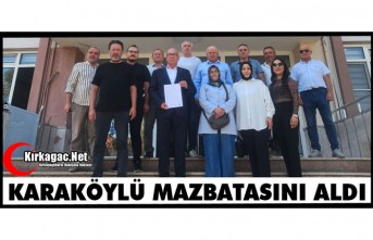 KARAKÖYLÜ MAZBATASINI ALIP GÖREVİNE BAŞLADI