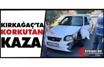 KIRKAĞAÇ’TA KORKUTAN KAZA