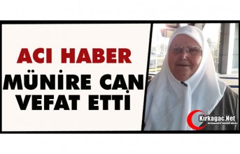 ACI HABER.. MÜNİRE CAN VEFAT ETTİ