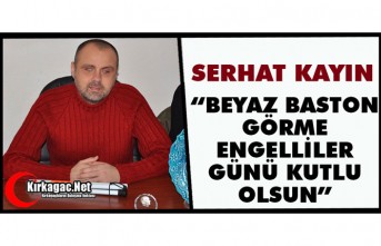 KAYIN “BEYAZ BASTON GÖRME ENGELLİLER GÜNÜ KUTLU OLSUN”