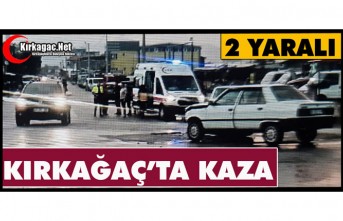 KIRKAĞAÇ’TA KAZA 2 YARALI