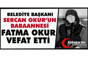 SOMA BELEDİYE BAŞKANI SERCAN OKUR’UN ACI KAYBI
