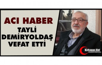 ACI HABER..TAYLİ DEMİRYOLDAŞ VEFAT ETTİ