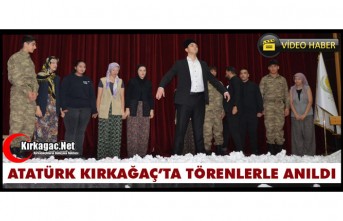 ATATÜRK KIRKAĞAÇ'TA TÖRENLERLE ANILDI(VİDEO)