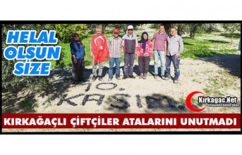 HELAL OLSUN…KIRKAĞAÇLI ÇİFTÇİLER ATALARINI UNUTMADI(ÖZEL HABER)