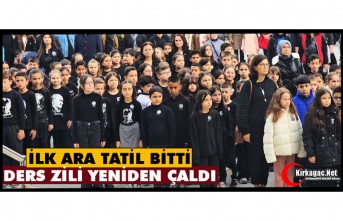 İLK ARA TATİL BİTTİ, DERS ZİLİ YENİDEN ÇALDI