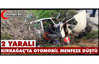 KIRKAĞAÇ’TA OTOMOBİL MENFEZE DÜŞTÜ 2 YARALI