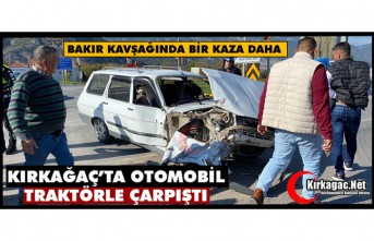 KIRKAĞAÇ’TA OTOMOBİL, TRAKTÖRLE ÇARPIŞTI