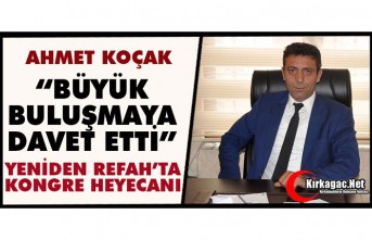KOÇAK “BÜYÜK BULUŞMAYA DAVET ETTİ”