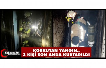 KORKUTAN YANGIN…3 KİŞİ SON ANDA KURTARILDI