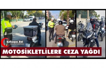 MOTOSİKLETLİLERE CEZA YAĞDI