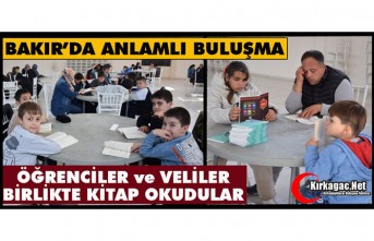 ÖĞRENCİLER ve VELİLER BİRLİKTE KİTAP OKUDULAR