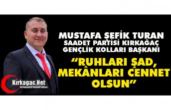 TURAN “RUHLARI ŞAD, MEKANLARI CENNET OLSUN”