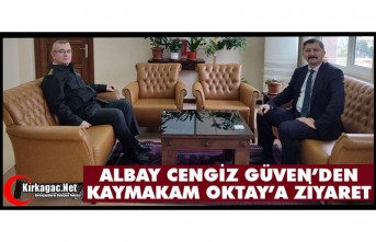 ALBAY CENGİZ GÜVEN’DEN OKTAY’A ZİYARET