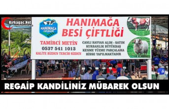 HANIMELİ BESİ ÇİFTLİĞİNDEN "REGAİP KANDİLİ MESAJI"