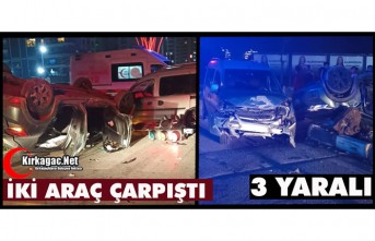 İKİ ARAÇ ÇARPIŞTI 3 YARALI