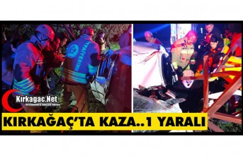 KIRKAĞAÇ'TA KAZA..1 YARALI